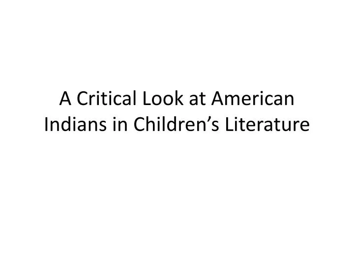 a critical look at american indians in children s literature