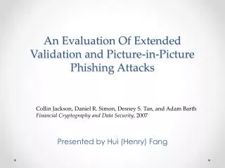 An Evaluation Of Extended Validation and Picture-in-Picture Phishing Attacks