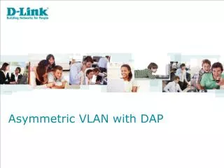 Asymmetric VLAN with DAP