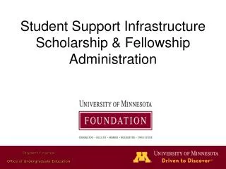 Student Support Infrastructure Scholarship &amp; Fellowship Administration