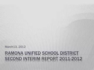 Ramona Unified SCHOOL DISTRICT Second Interim Report 2011-2012