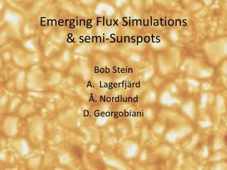 Emerging Flux Simulations &amp; semi-Sunspots