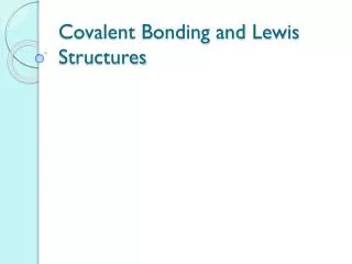 Covalent Bonding and Lewis Structures