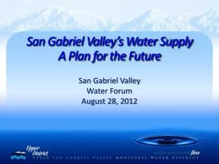 San Gabriel Valley Water Forum August 28, 2012