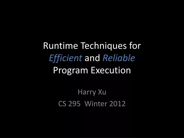 runtime techniques for efficient and reliable program execution