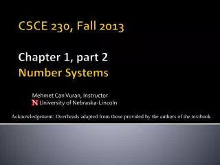 CSCE 230, Fall 2013 Chapter 1, part 2 Number Systems