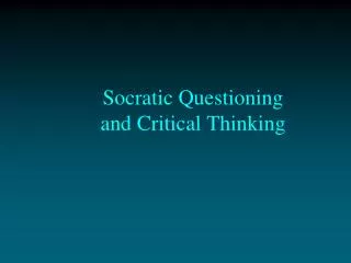 Socratic Questioning and Critical Thinking