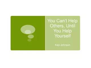 You Can’t Help Others, Until You Help Yourself