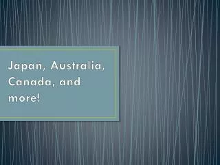 Japan, Australia, Canada, and more!