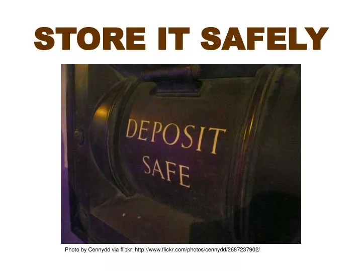 store it safely