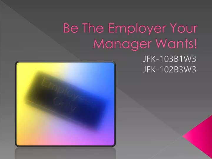 be the employer your manager wants
