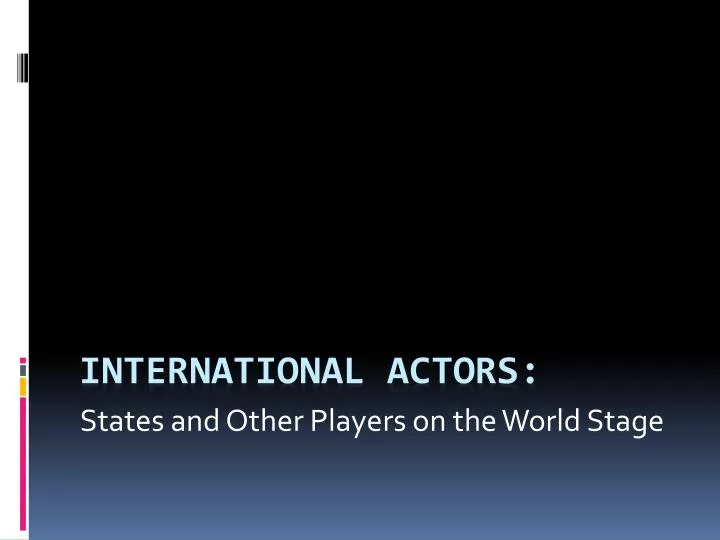 states and other players on the world stage