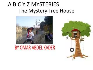 The Mystery Tree House