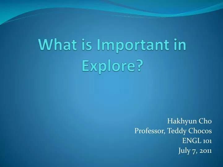 what is important in explore