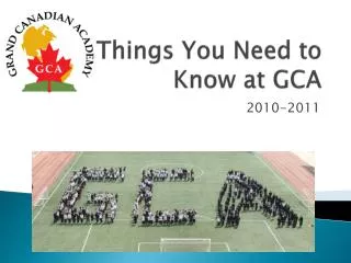 Things You Need to Know at GCA
