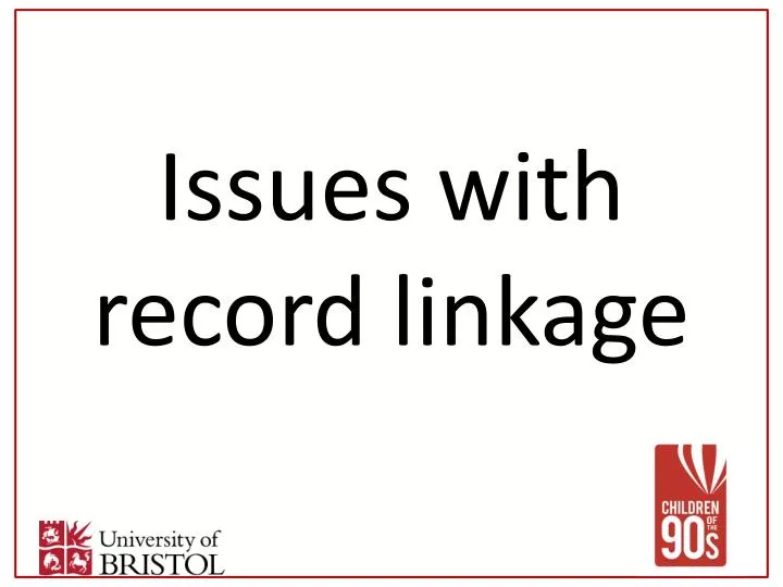 issues with record linkage