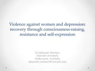 Dr Deborah Western Monash University Melbourne, Australia d eborah.western@monash
