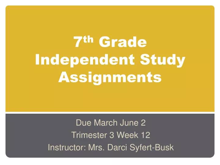 7 th grade independent study assignments