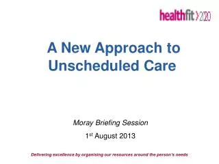 A New Approach to Unscheduled Care