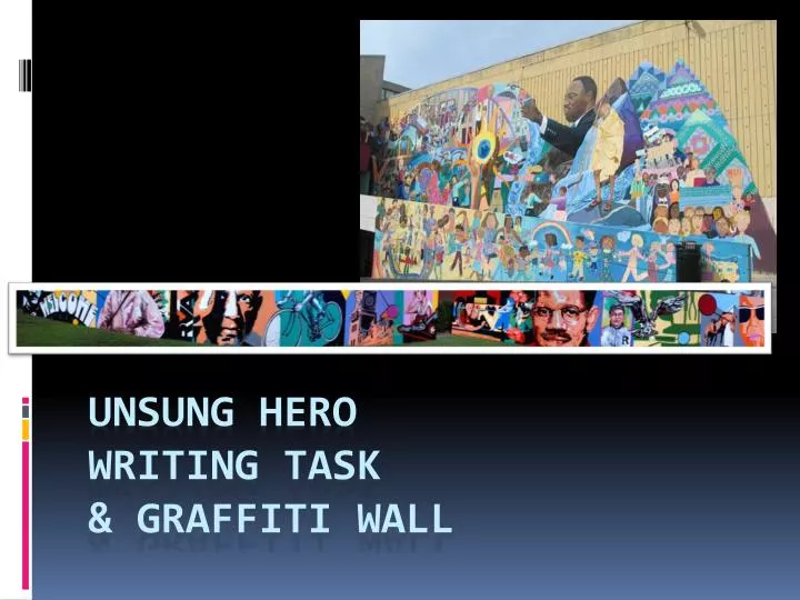 unsung hero writing task graffiti wall