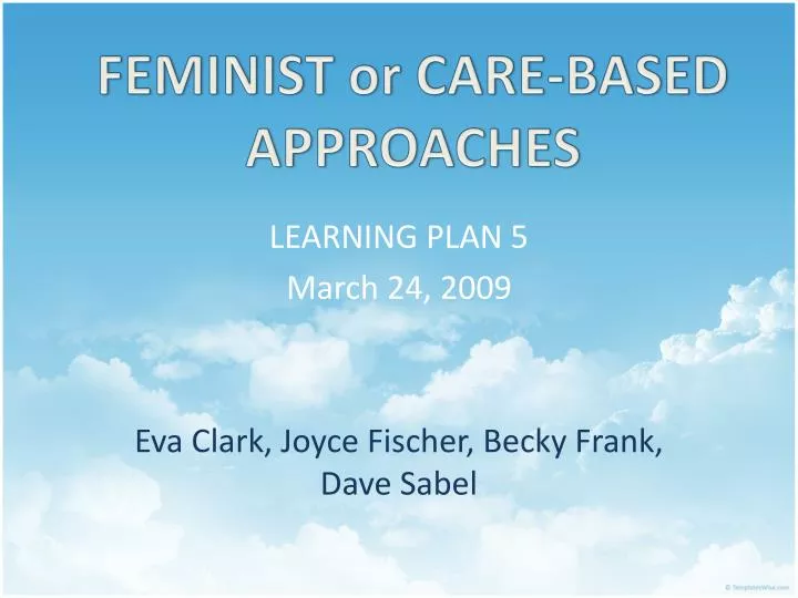feminist or care based approaches