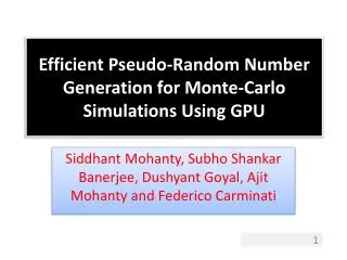 Efficient Pseudo-Random Number Generation for Monte-Carlo Simulations Using GPU