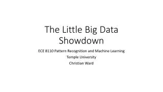The Little Big Data Showdown
