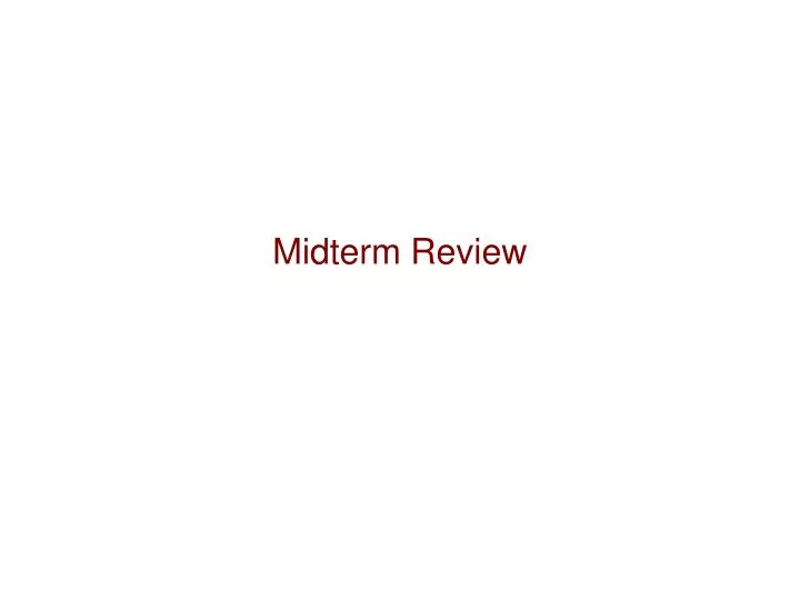 midterm review