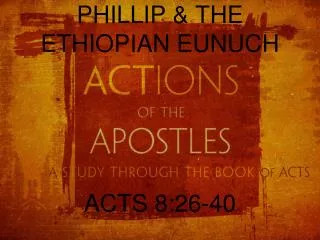 PHILLIP &amp; THE ETHIOPIAN EUNUCH