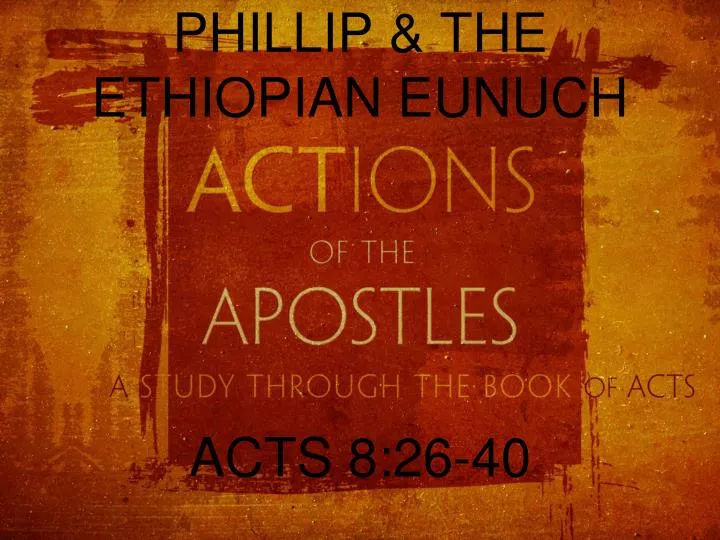 phillip the ethiopian eunuch