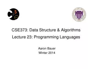 CSE373: Data Structure &amp; Algorithms Lecture 23: Programming Languages