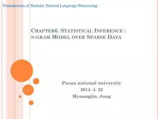 Chapter6. Statistical Inference : n-gram Model over Sparse Data