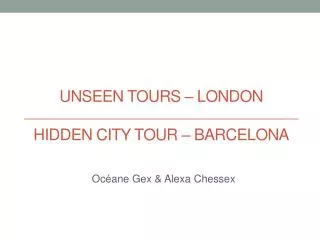 Unseen Tours – London Hidden City Tour – Barcelona
