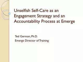 Unselfish Self-Care as an Engagement Strategy and an Accountability Process at Emerge