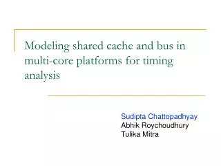Modeling shared cache and bus in multi-core platforms for timing analysis