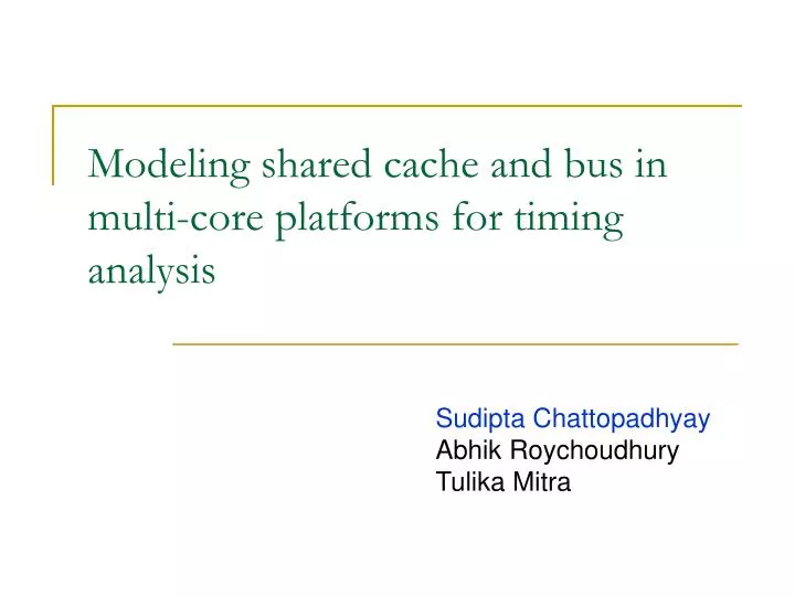 modeling shared cache and bus in multi core platforms for timing analysis