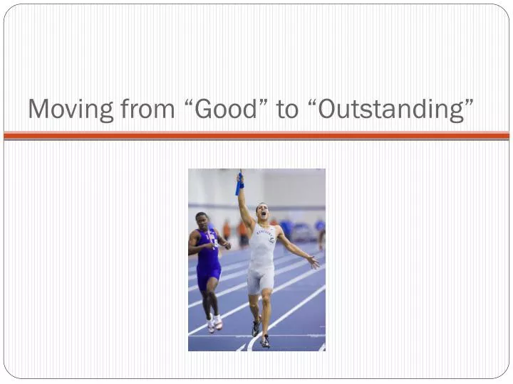 moving from good to outstanding
