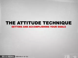THE ATTITUDE TECHNIQUE SETTING and ACCOMPLISHING YOUR GOALS
