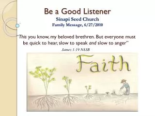 B e a Good Listener Sinapi Seed Church Family Message, 6 /27/2010