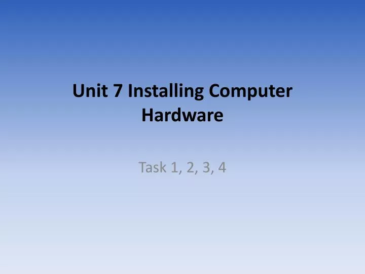 unit 7 installing computer hardware