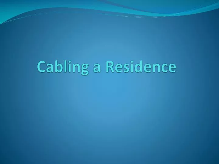 cabling a residence