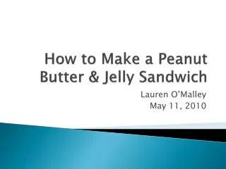 How to Make a Peanut Butter &amp; Jelly Sandwich