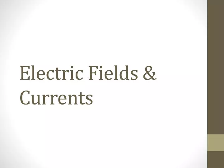 electric fields currents
