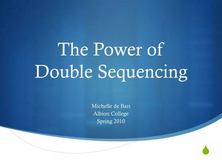 the power of double sequencing