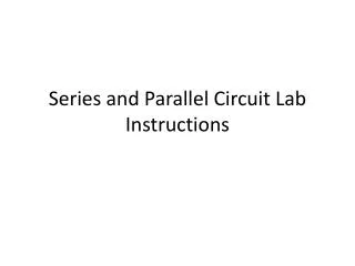 Series and Parallel Circuit Lab Instructions