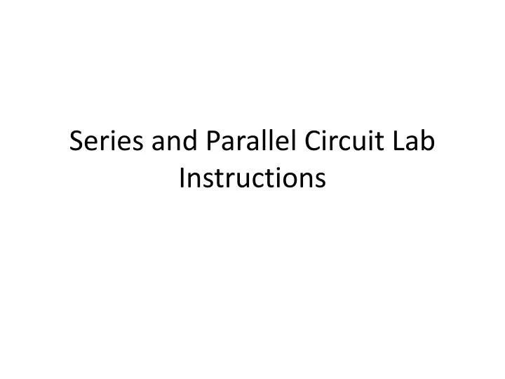 series and parallel circuit lab instructions