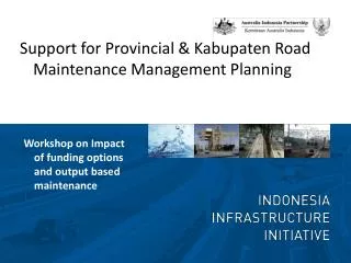 Support for Provincial &amp; Kabupaten Road Maintenance Management Planning