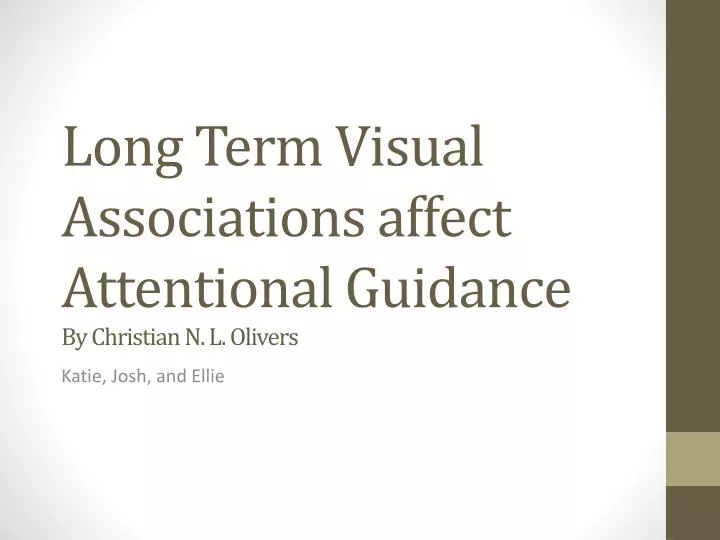 long term visual associations affect attentional guidance by christian n l olivers