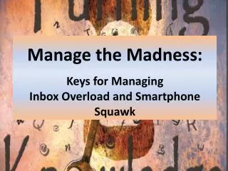 Manage the Madness:
