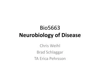 Bio5663 Neurobiology of Disease